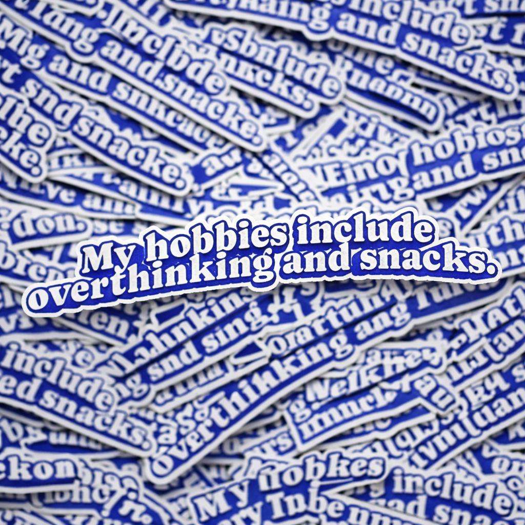 My Hobbies Include Overthinking and Snacks Sticker