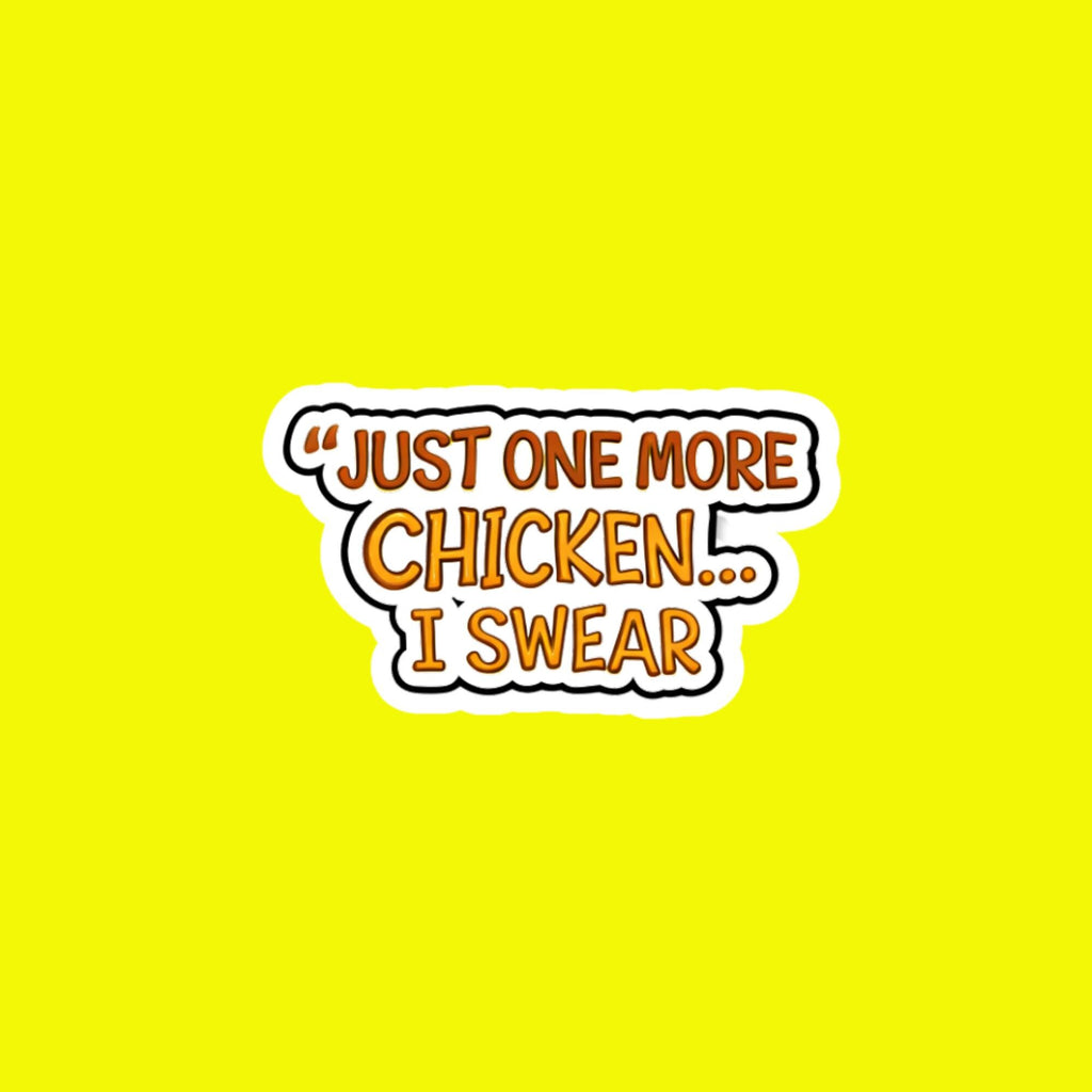 Just One More Chicken I Swear Sticker, Funny Chicken Owner Decal (Waterproof)
