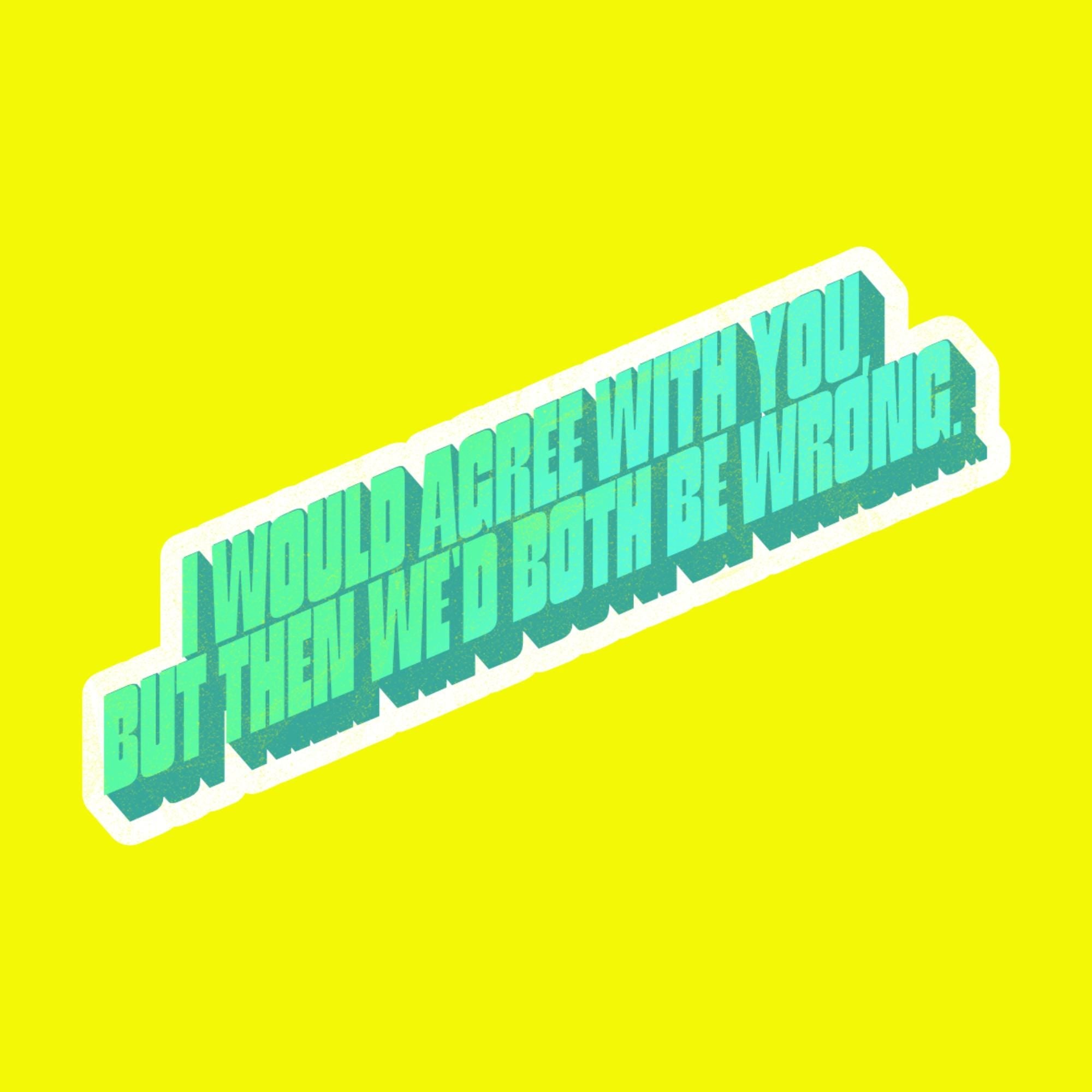 Water Bottle Sticker, Sarcastic Quote, Bold Opinion Meme Decal, Laptop Sticker Vinyl (2"x3")