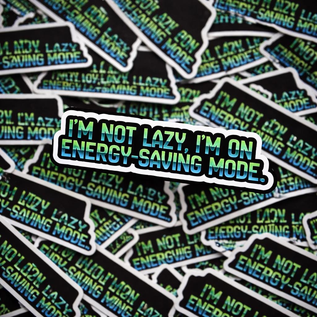 Water Bottle Sticker, Energy Saving Mode Funny Quote, Laptop Decal