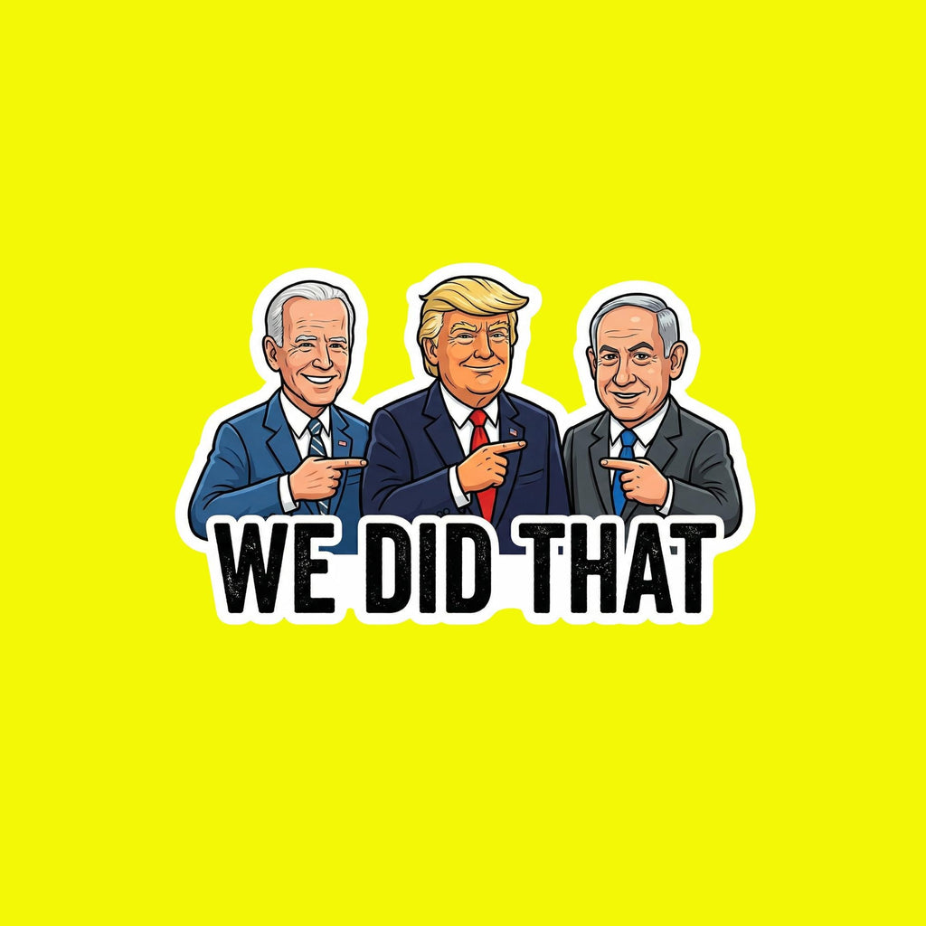 Political Sticker, We Did That Meme, Gas Price Humor Decal, Sarcastic Vinyl Sticker
