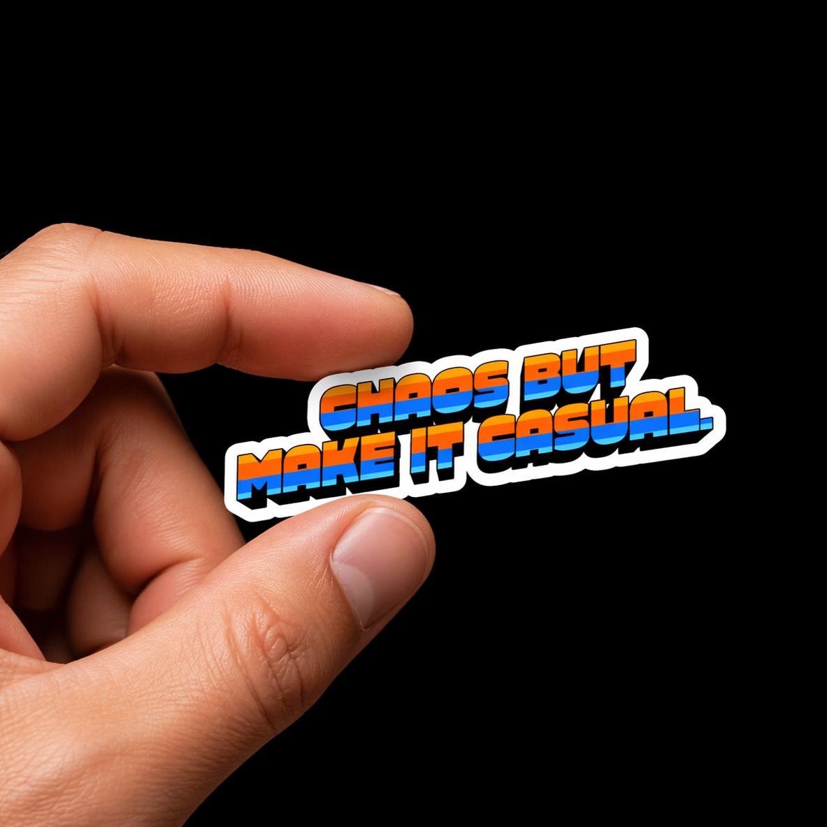 Water Bottle Sticker, Chaos But Make It Casual Vinyl Sticker, Waterproof Humor Decal