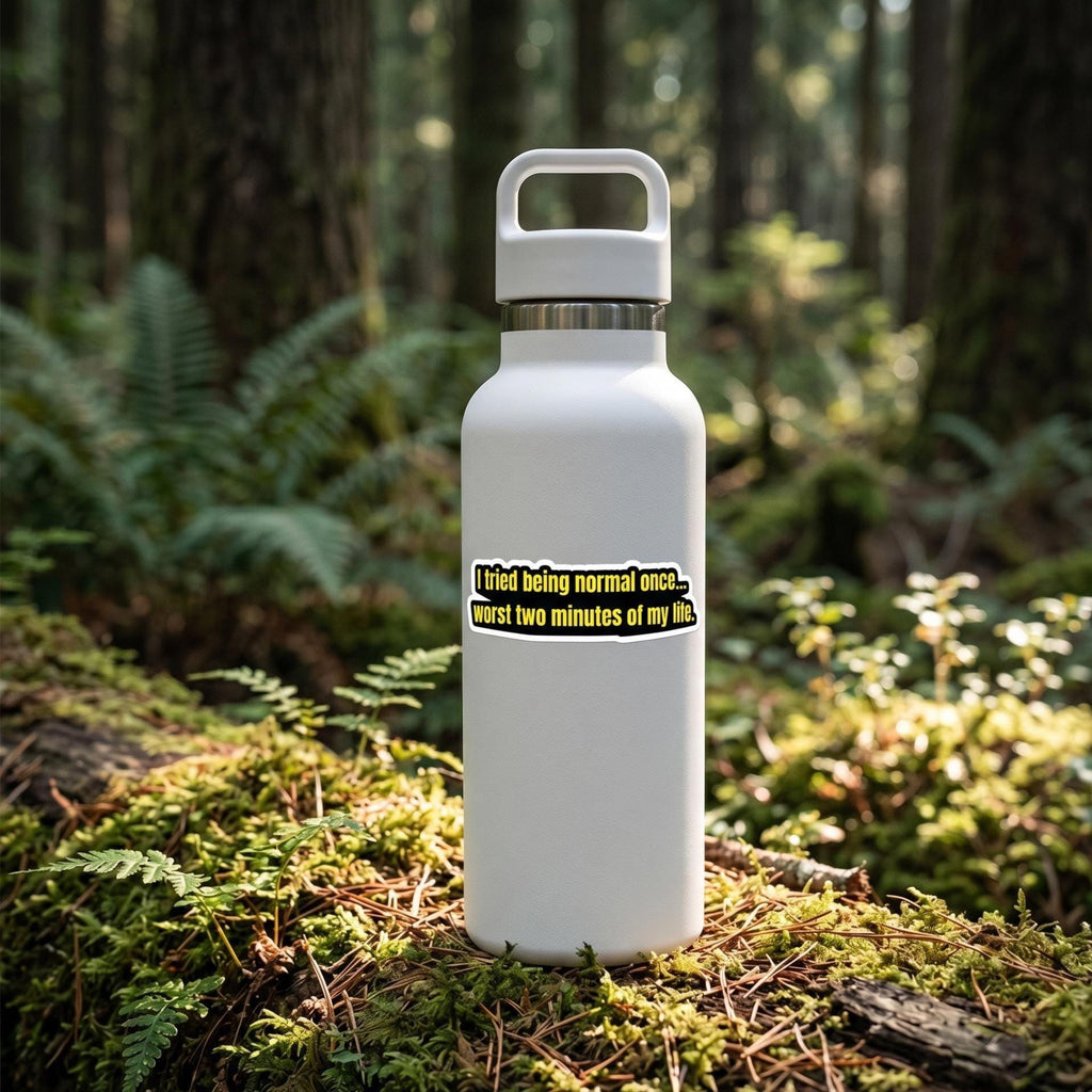 Water Bottle Sticker, I Tried Being Normal Once, Sarcastic Quote Sticker, Waterproof Vinyl Decal