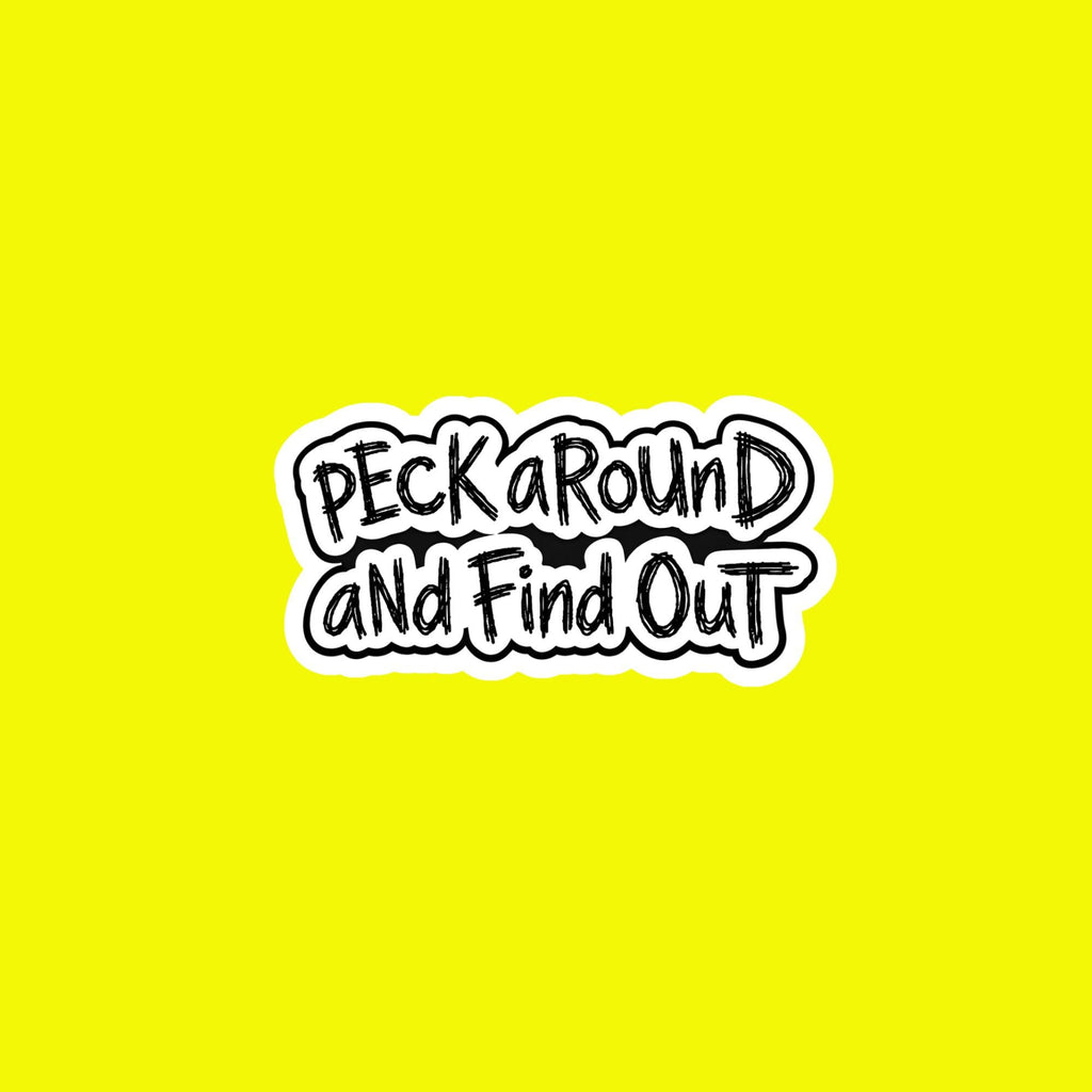Sassy Chicken Sticker, Peck Around Find Out Farm Humor Decal (2.5"x2.5")