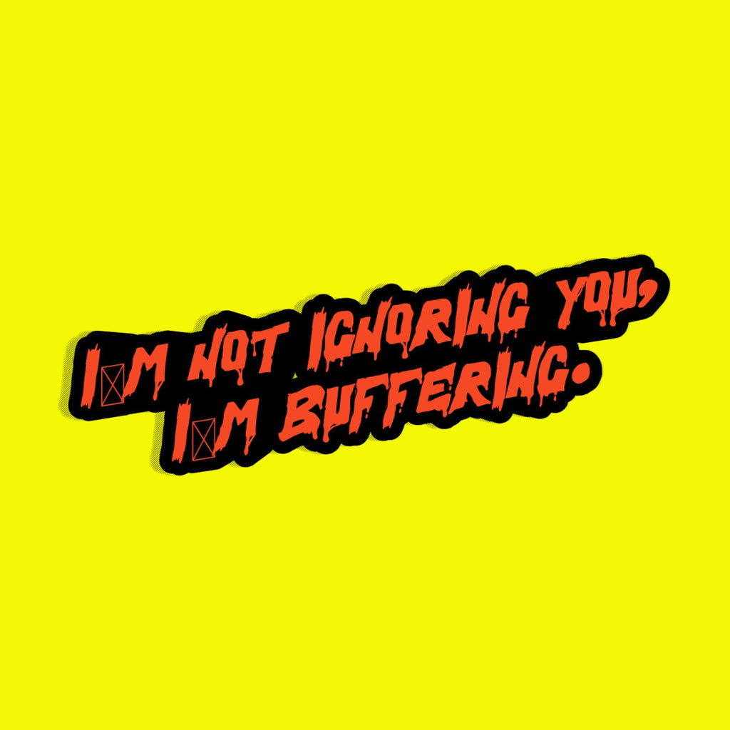 Laptop Sticker, I'm Buffering, Funny Introvert Quote Decal, Water Bottle Humor (2"x3")