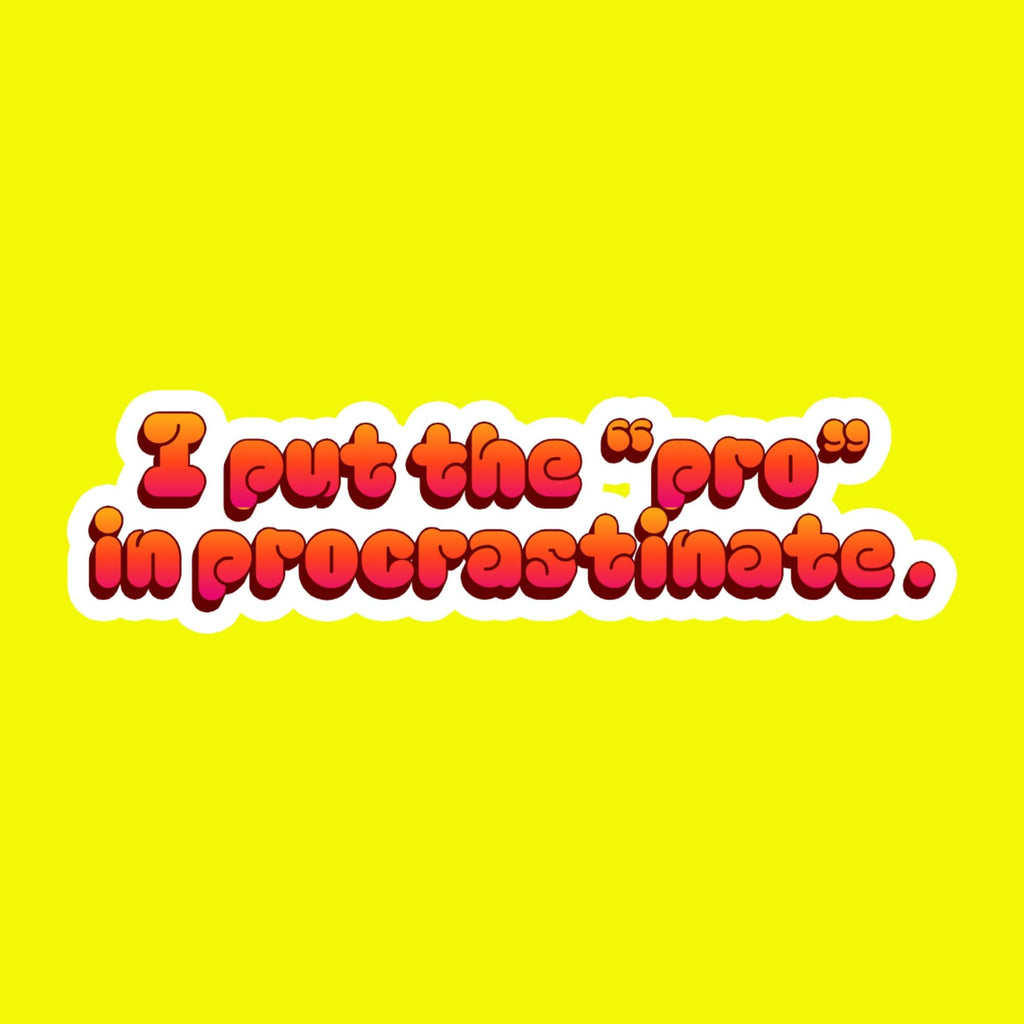Water Bottle Sticker, Funny Procrastination Quote, Relatable Humor Vinyl Laptop Decal
