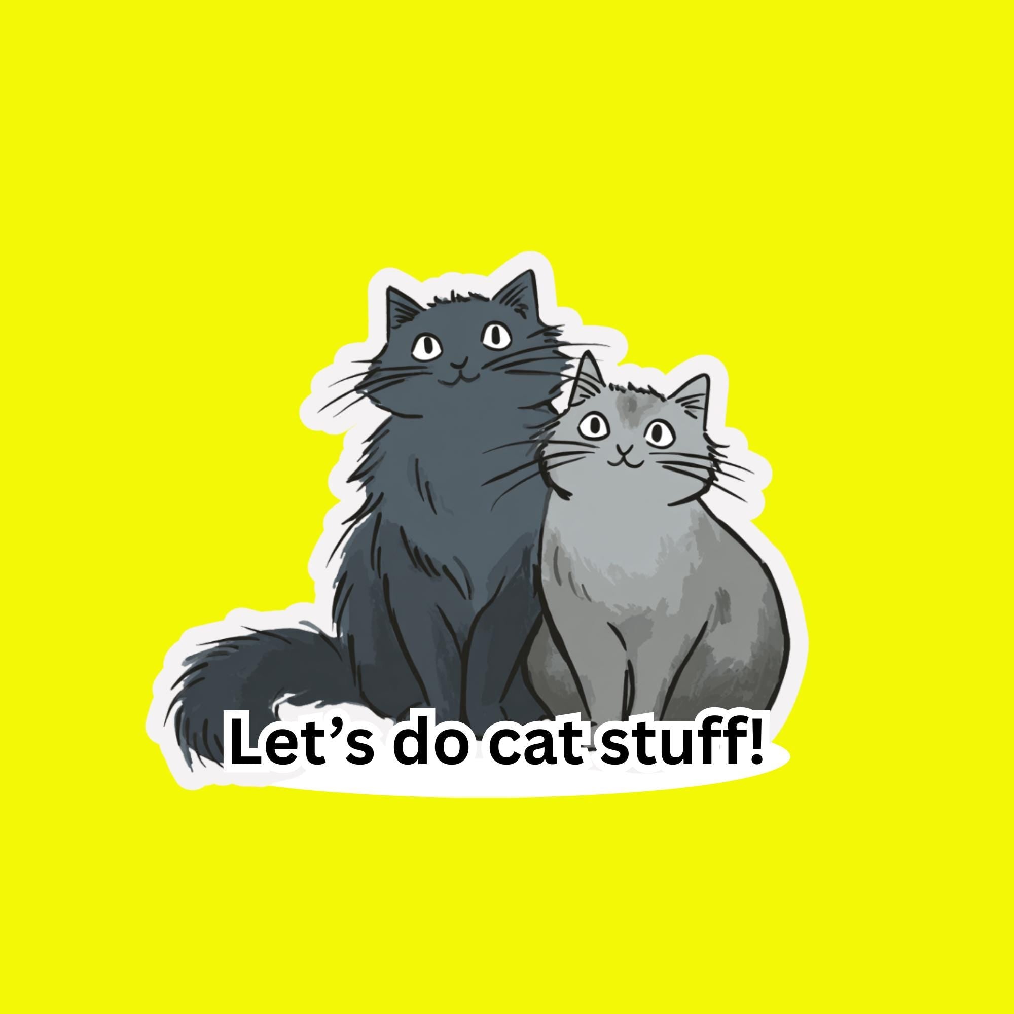 Cat Lover Gift, Let's Do Cat Stuff Sticker, Playful Cats, Waterproof Vinyl Decal