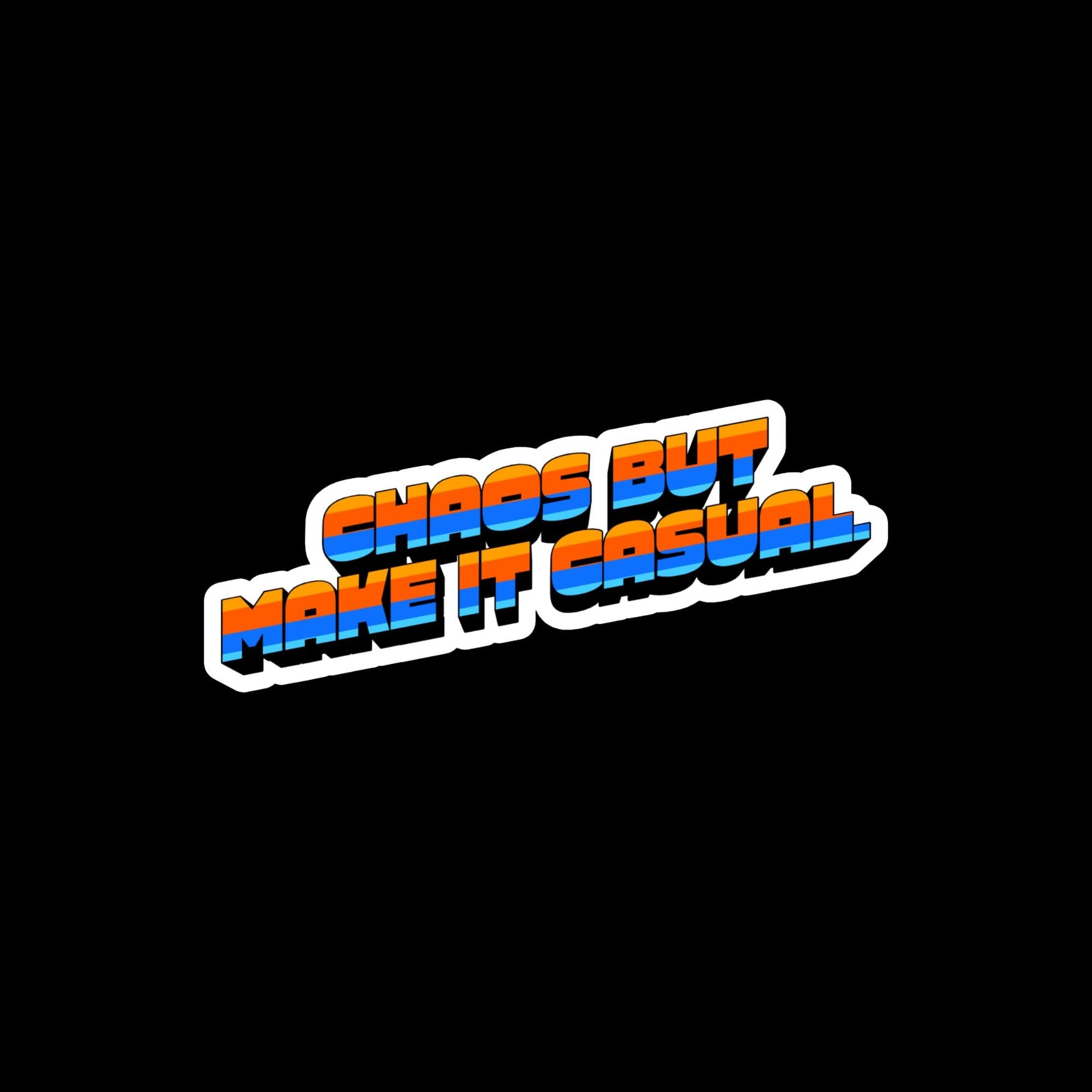 Water Bottle Sticker, Chaos But Make It Casual Vinyl Sticker, Waterproof Humor Decal