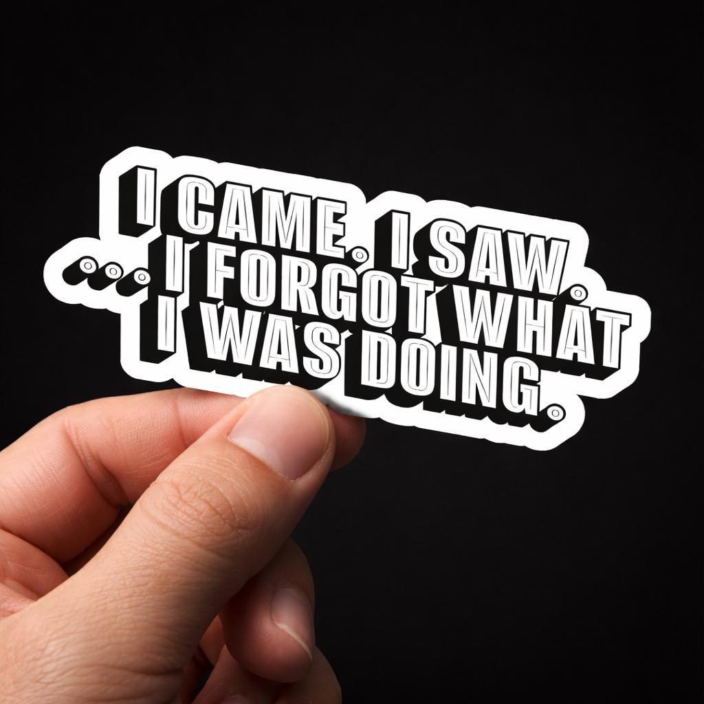 Laptop Sticker, Funny Forgetful Graphic, Memory Loss Quote Decal, Relatable Humor, Water Bottle