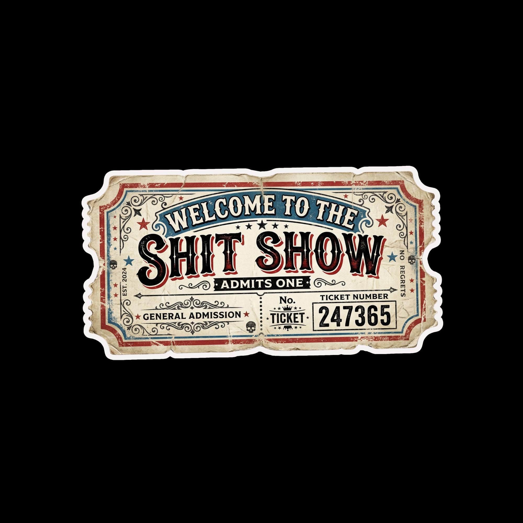 laptop Sticker, Shit Show Admit One Sticker, Funny Admission Ticket Decal, Sarcastic Humor Sticker, "Shit Show" Meme Sticker, Water Bottle