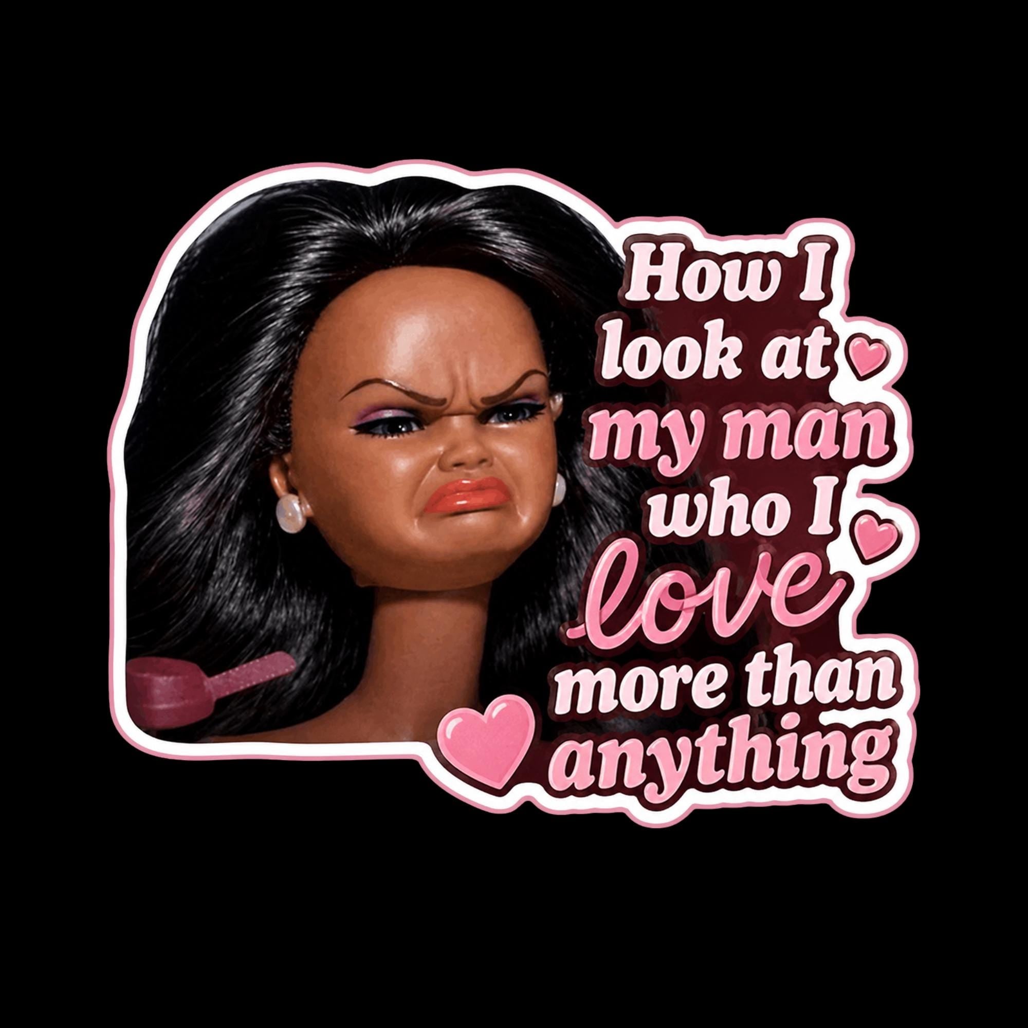 Sassy Doll Sticker, Funny Girlfriend Meme Decal, Relationship Humor Gift