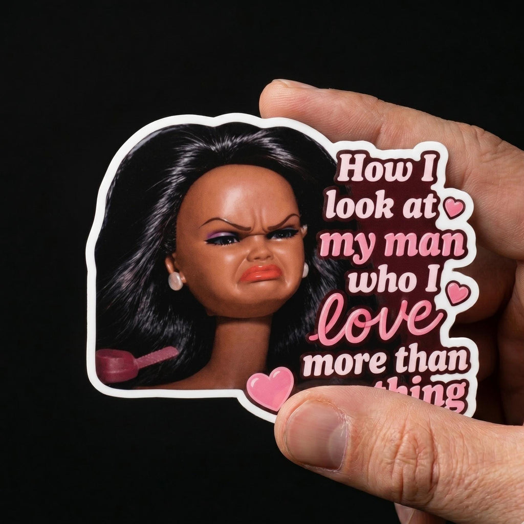 Sassy Doll Sticker, Funny Girlfriend Meme Decal, Relationship Humor Gift