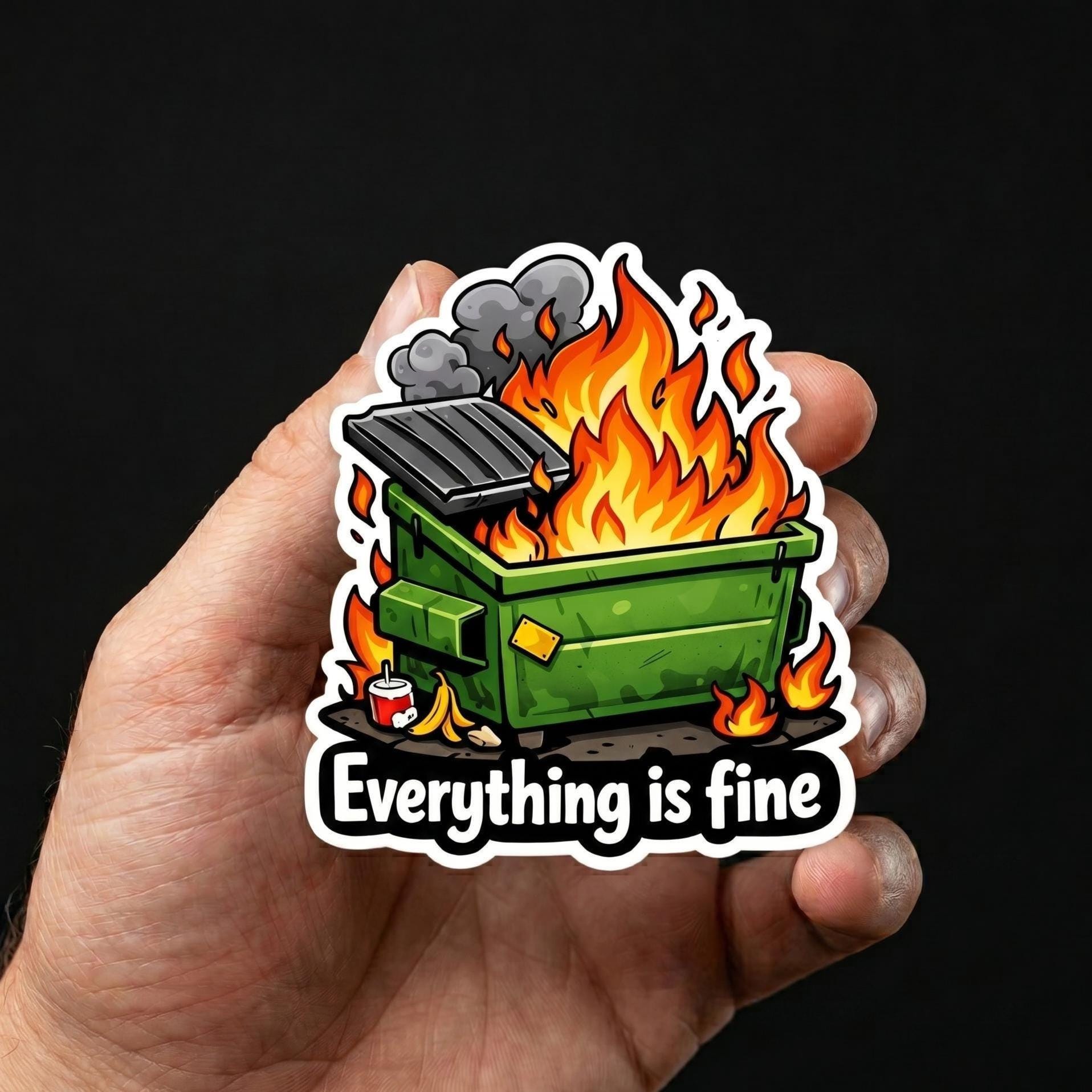 Laptop Sticker, Everything is Fine Dumpster Fire Sticker, Dark Humor Meme Vinyl Decal