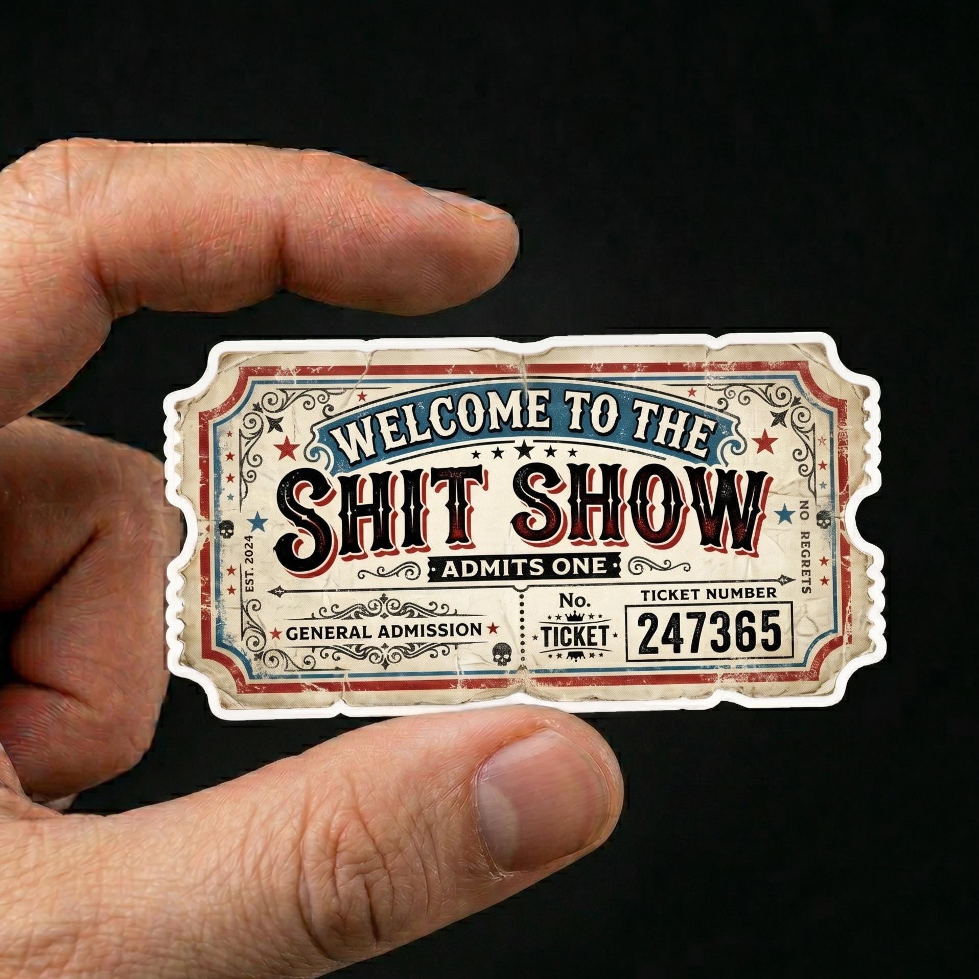 laptop Sticker, Shit Show Admit One Sticker, Funny Admission Ticket Decal, Sarcastic Humor Sticker, "Shit Show" Meme Sticker, Water Bottle