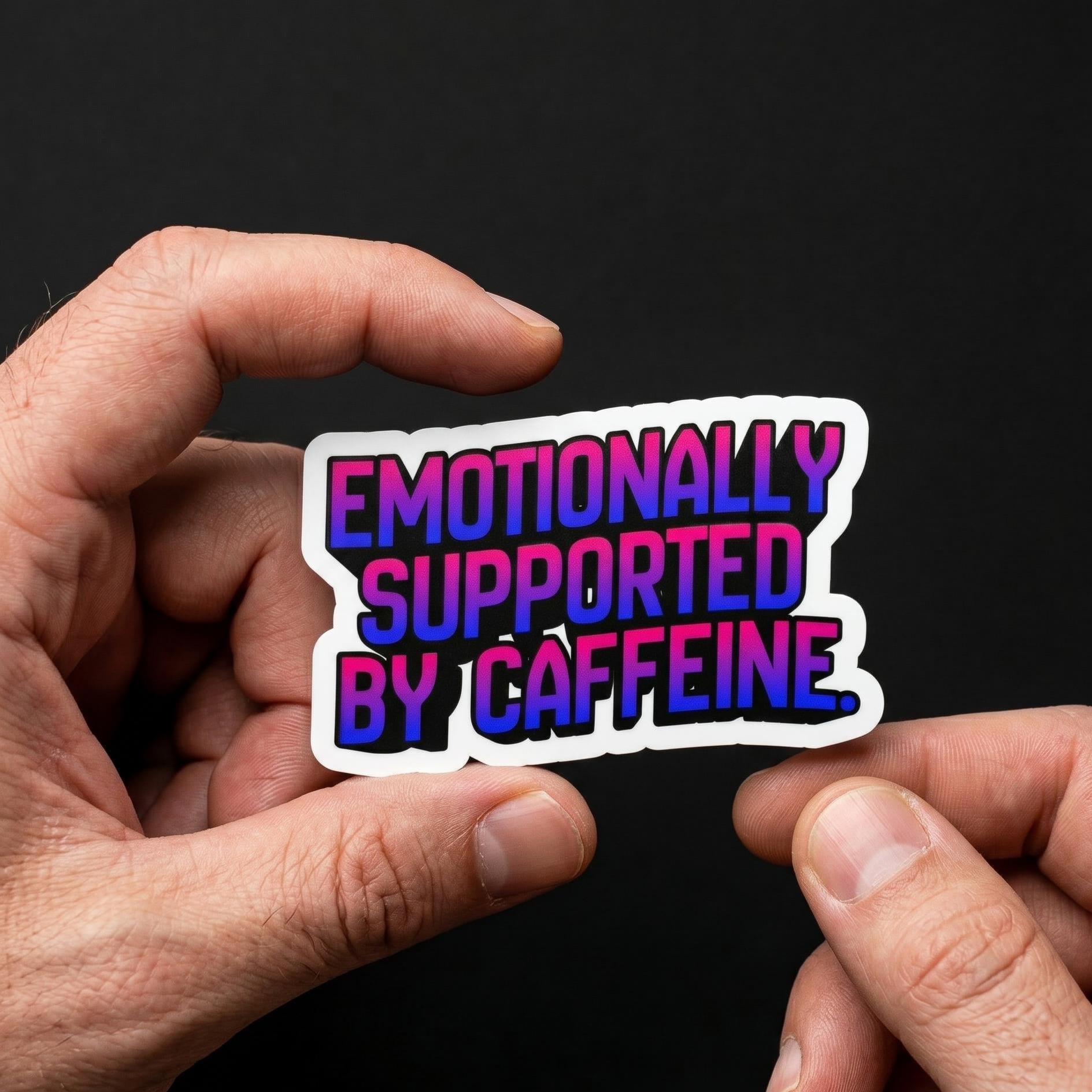 Coffee Sticker, Emotionally Supported by Caffeine, Funny Coffee Meme Decal, Laptop Water Bottle Quote