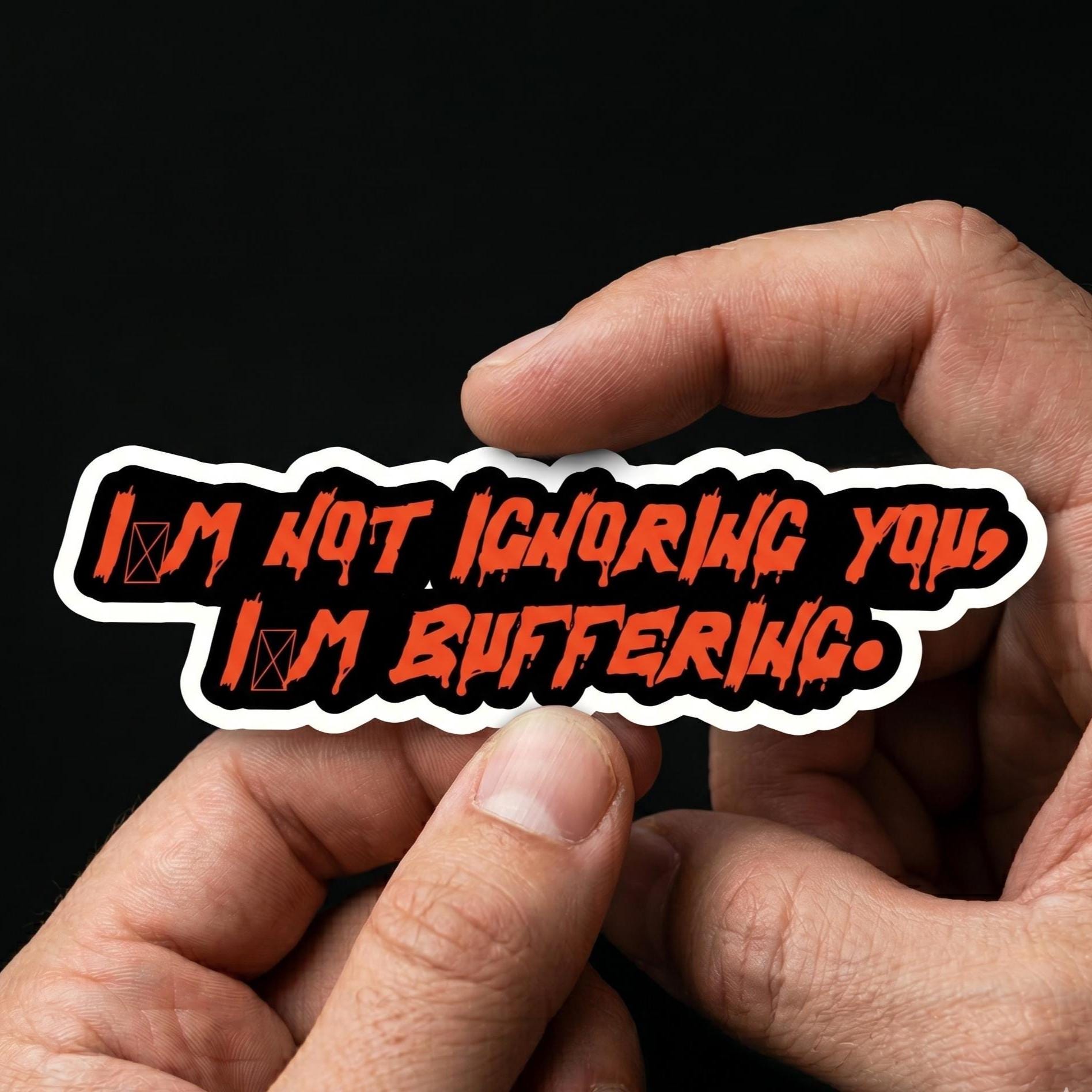 Laptop Sticker, I'm Buffering, Funny Introvert Quote Decal, Water Bottle Humor (2"x3")