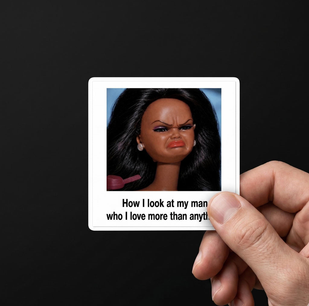 Meme Sticker, Sassy Doll Humor, Relationship Attitude Decal